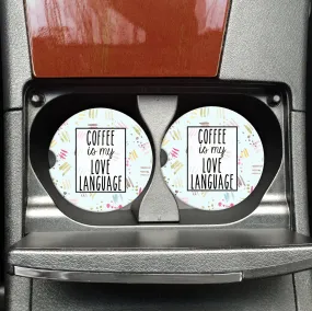 Coffee Is my Love Language - Vehicle Travel Coasters - Coasters for your Car, I love Coffee Coasters