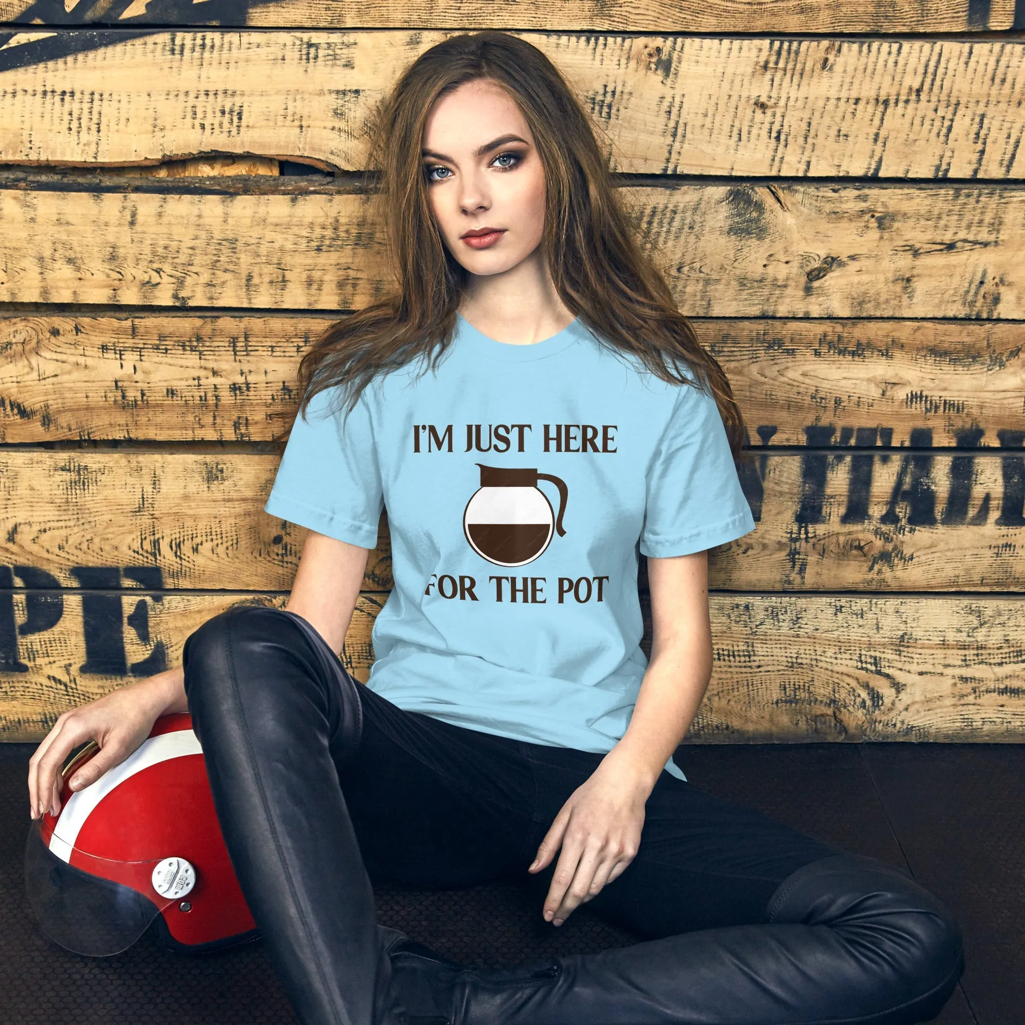 I'm Just Here For The Pot Coffee Shirt