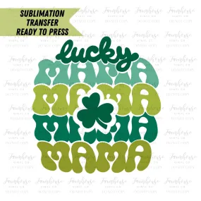 Lucky Mama Shamrock, Retro Stacked Font, Ready To Press, Sublimation Transfers, Sublimation Prints, Transfer Ready To Press, St Patrick Day