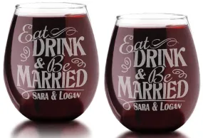 Personalized Set of 2 Eat Drink and Be Married Stemless Wine Glass Etched Custom Wedding Glassware Gift Bridal Party Decor Favors for Bride